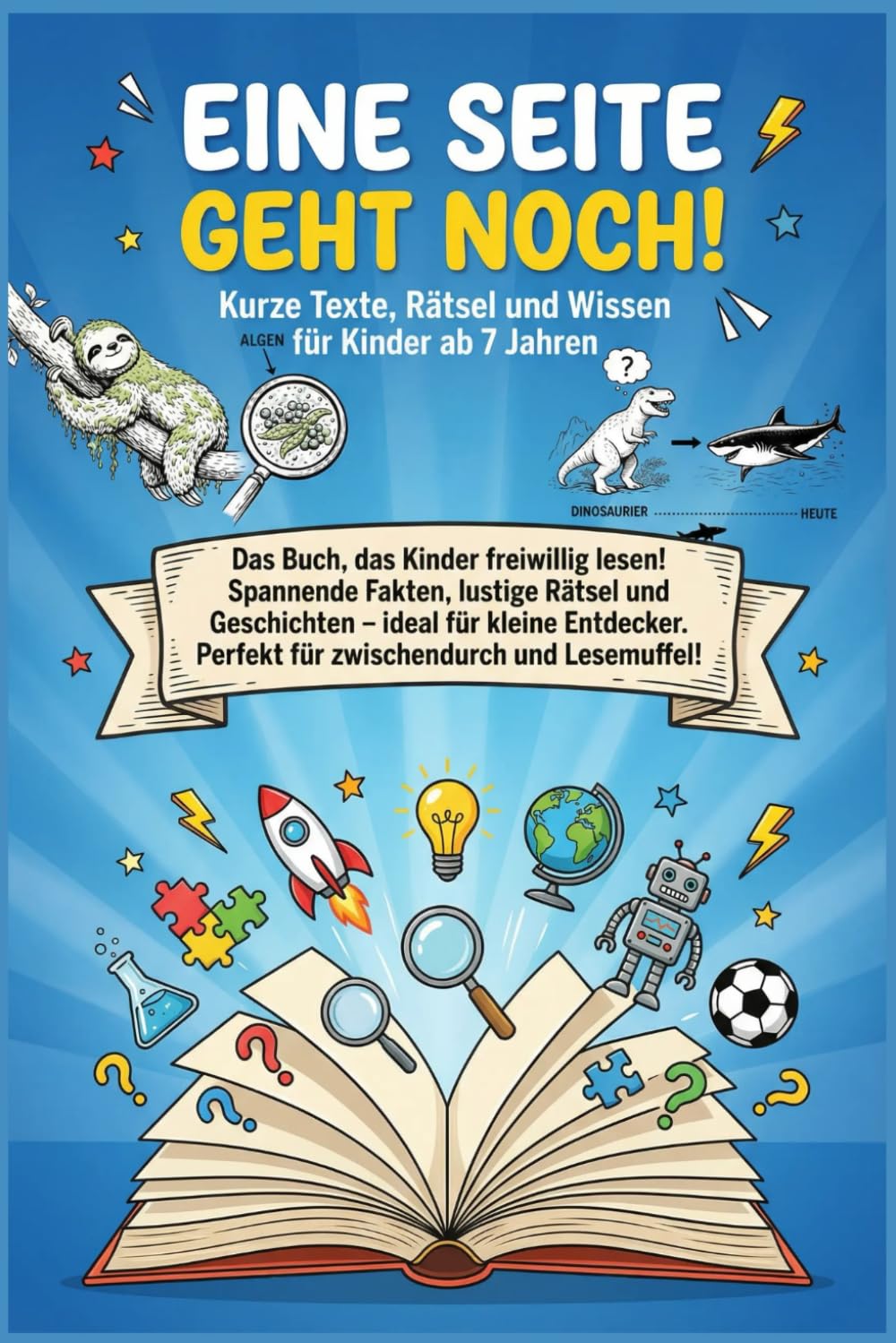 Eine Seite geht noch!: Kurze Texte, Rätsel, kuriose Fakten und Wissen für Kinder ab 7 Jahren