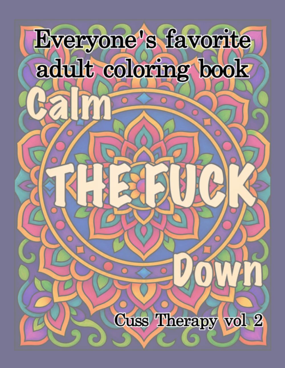 Cuss Therapy vol 2: Calm The Fuck Down: Calm The Fuck Down
