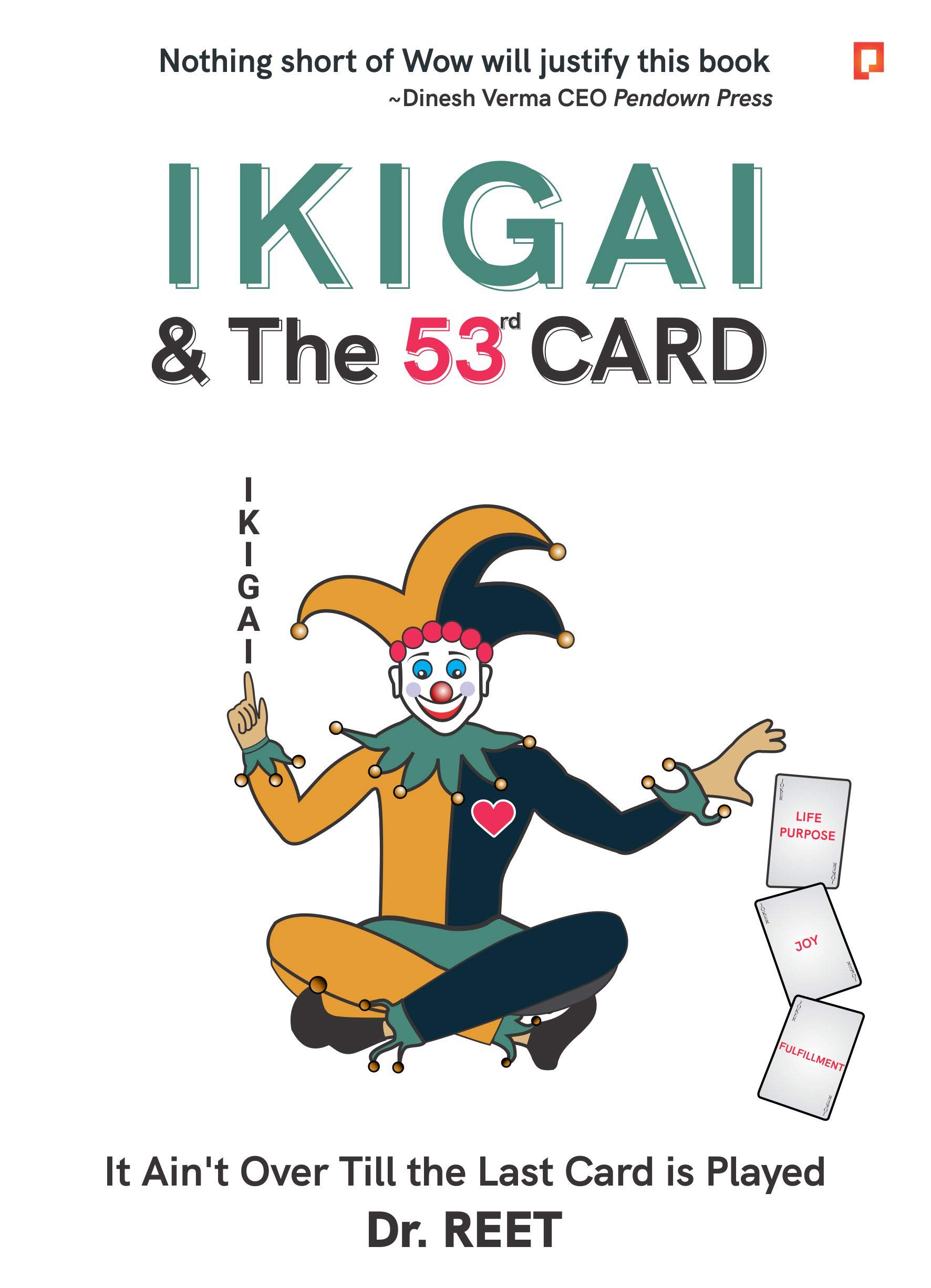 IKIGAI & The 53rd CARD: It Ain't Over Till The Last Card is Played