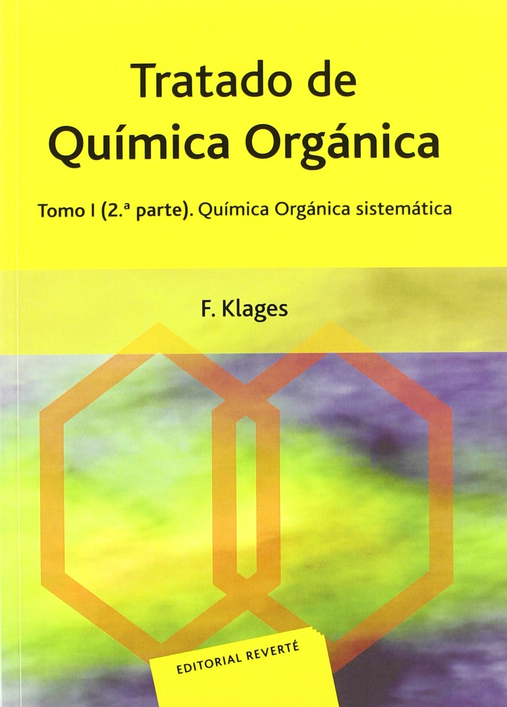 Tratado de Química orgánica. Vol. 1 (1ª parte): Química orgánica sistemática (1)