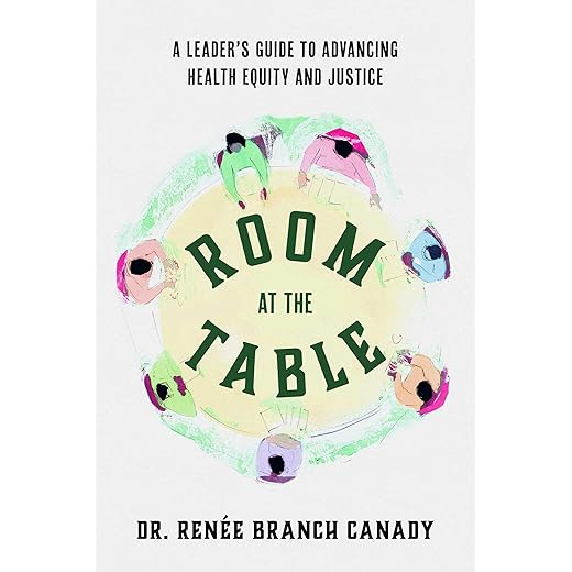 Room at the Table: A Leader's Guide to Advancing Health Equity and Justice