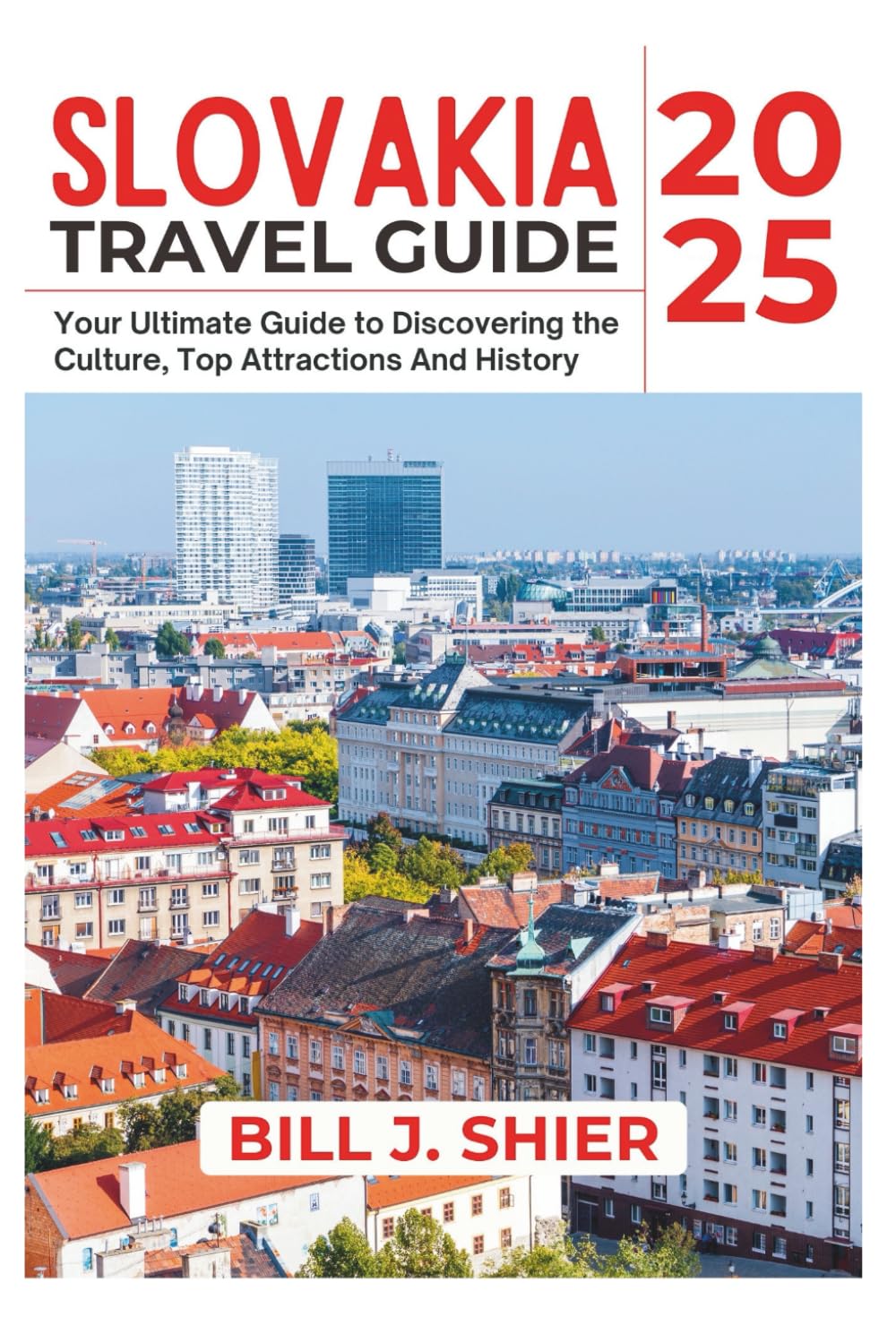 SLOVAKIA TRAVEL GUIDE 2025 (Your Ultimate Travel Guides)