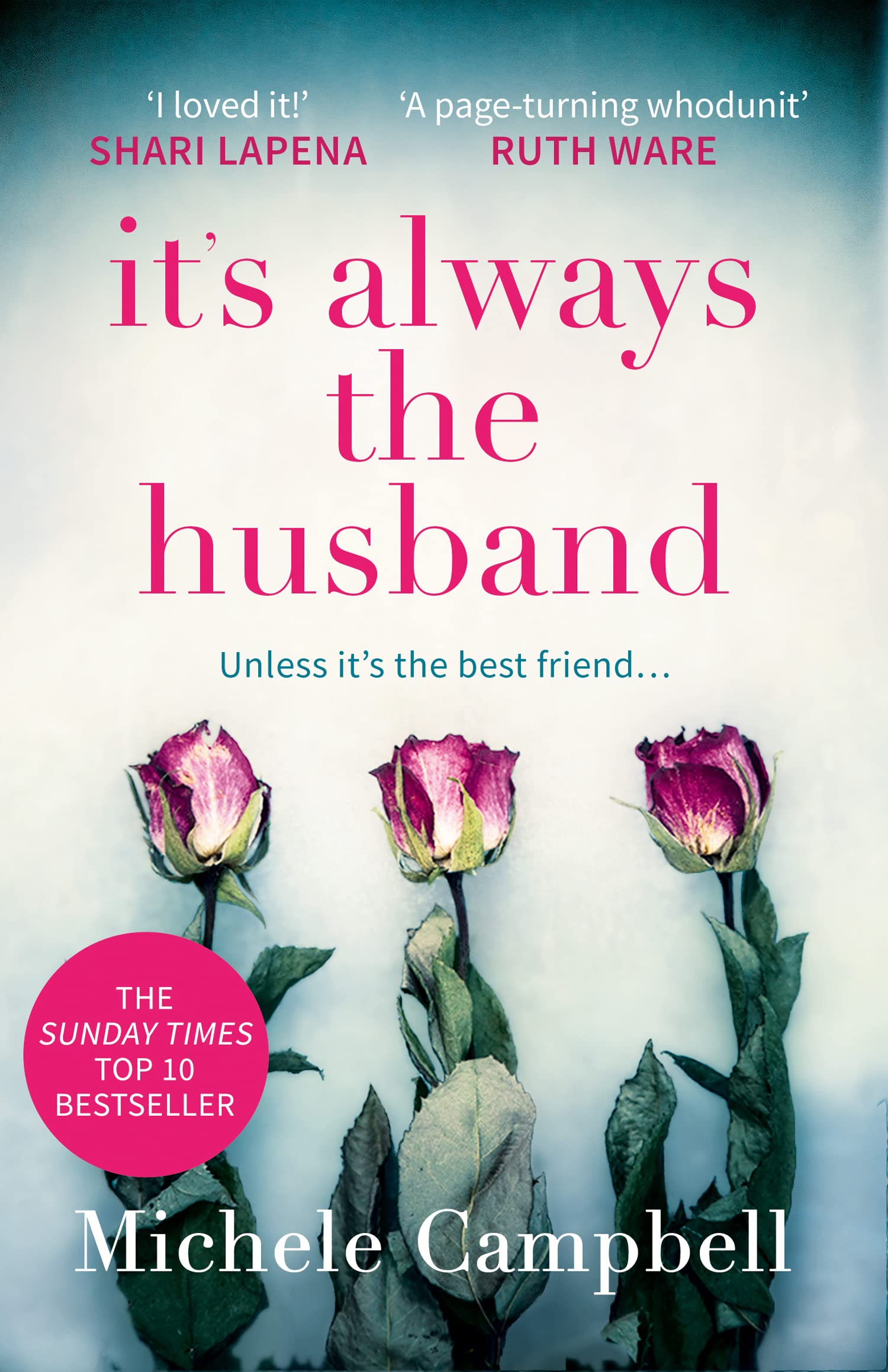 It’s Always the Husband: The must-read, addictive, Sunday Times bestselling domestic psychological thriller – perfect for fans of Alice Feeney and Freida McFadden