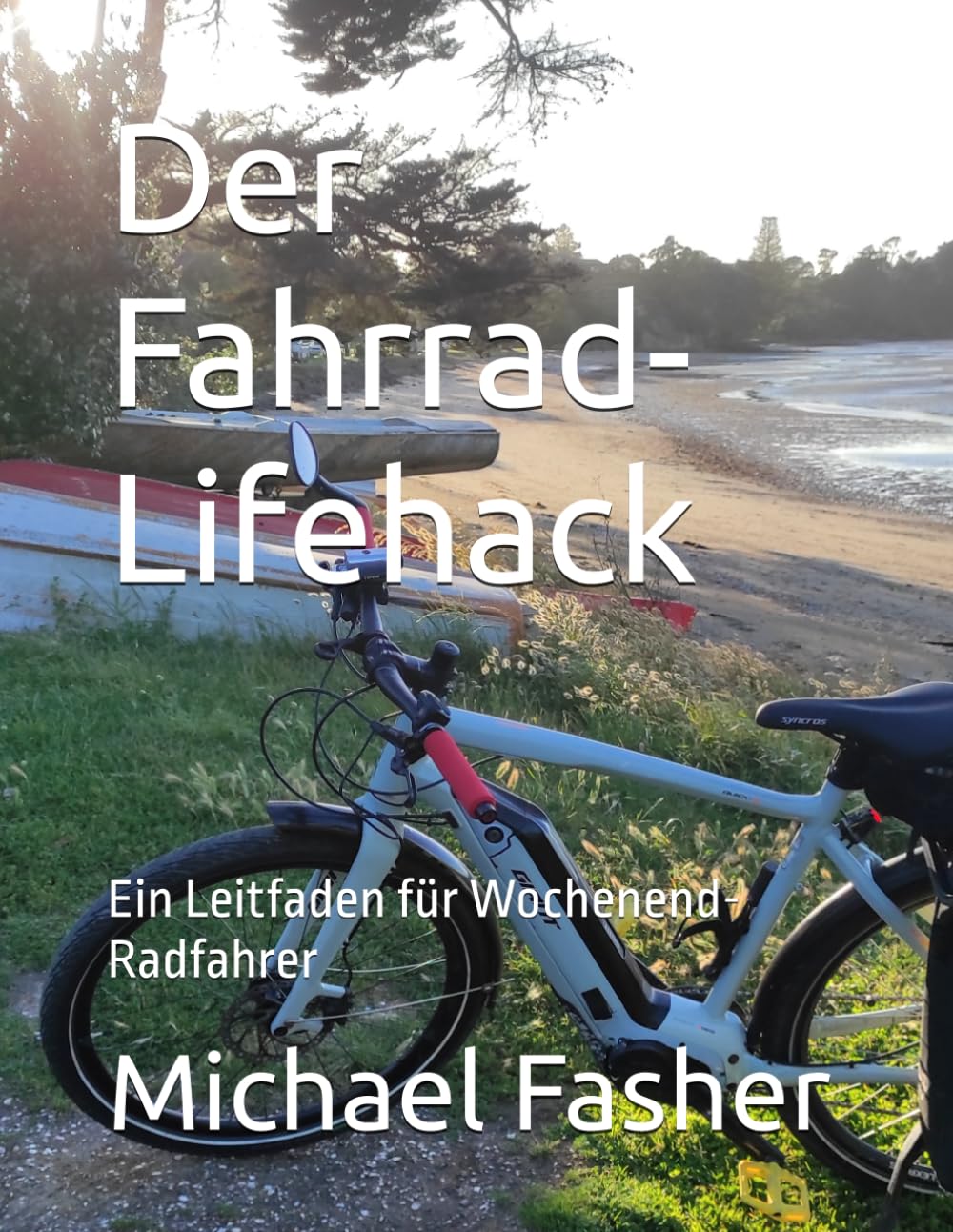 Der Fahrrad-Lifehack: Ein Leitfaden für Wochenend-Radfahrer (Bike Hack German)