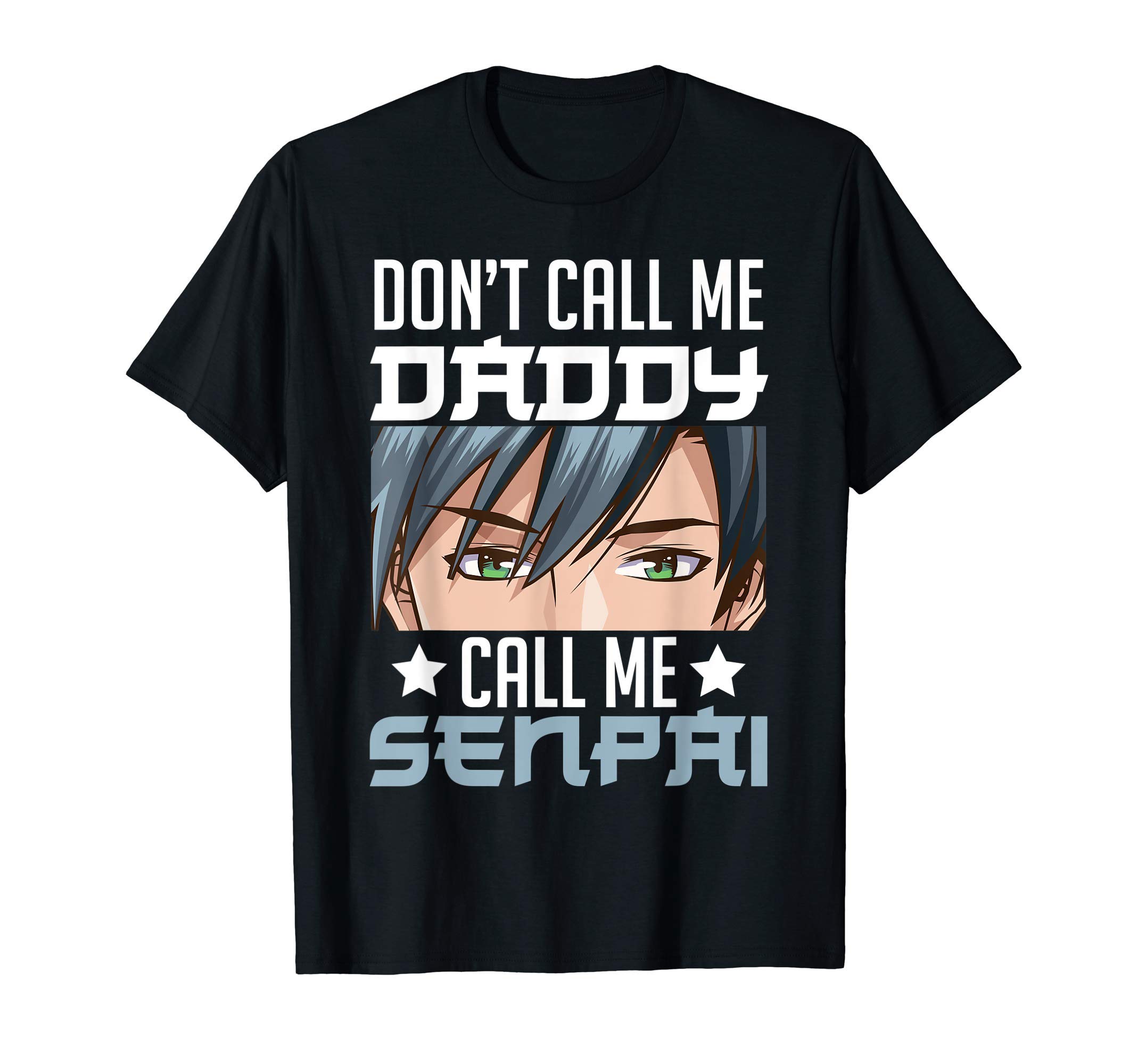 Hentai Episode Otaku Kawaii Comics Manga AnimationDon't Call Me Daddy Call Me Senpai Sexy Japanese Anime Top T-ShirtOEKO-TEX STANDARD 100