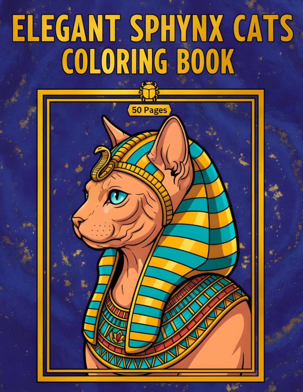 Elegant Sphynx Cats Coloring Book 50 Pages: A Unique Collection of Intricate Stylish Hairless Cat Designs for Adults and Teens