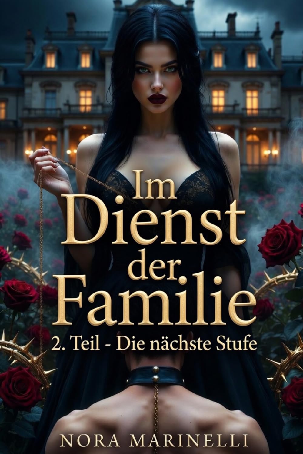 Im Dienst der Familie: 2.Teil-Die nächste Stufe (Im Dienst der Familie - 1. Teil Gebrochen für ihre Lust)