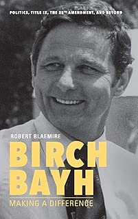 Birch Bayh: Making a Difference