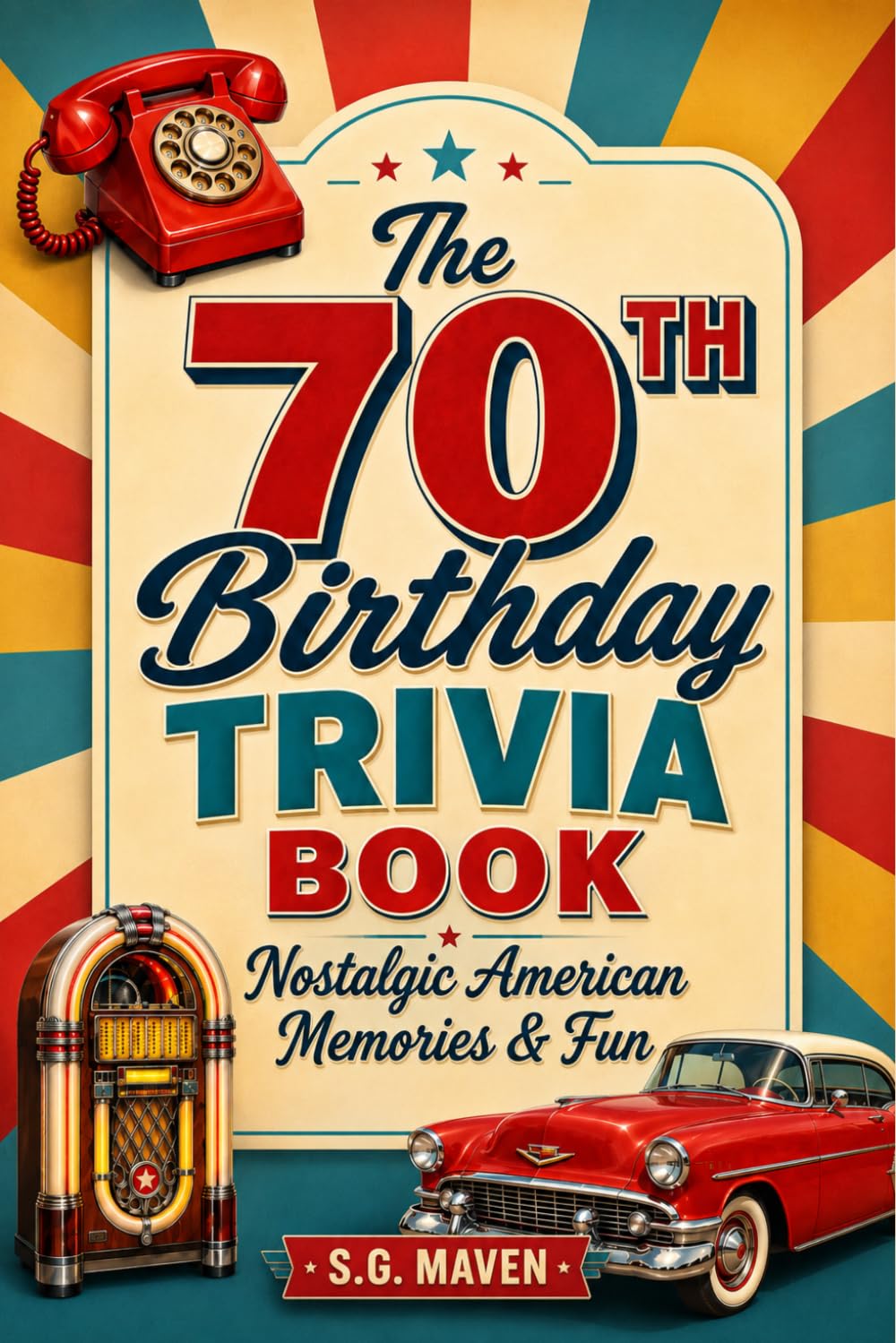 The 70th Birthday Trivia Book: Celebrating 70 Years of Nostalgic American Memories & Fun (70th Birthday Gift)