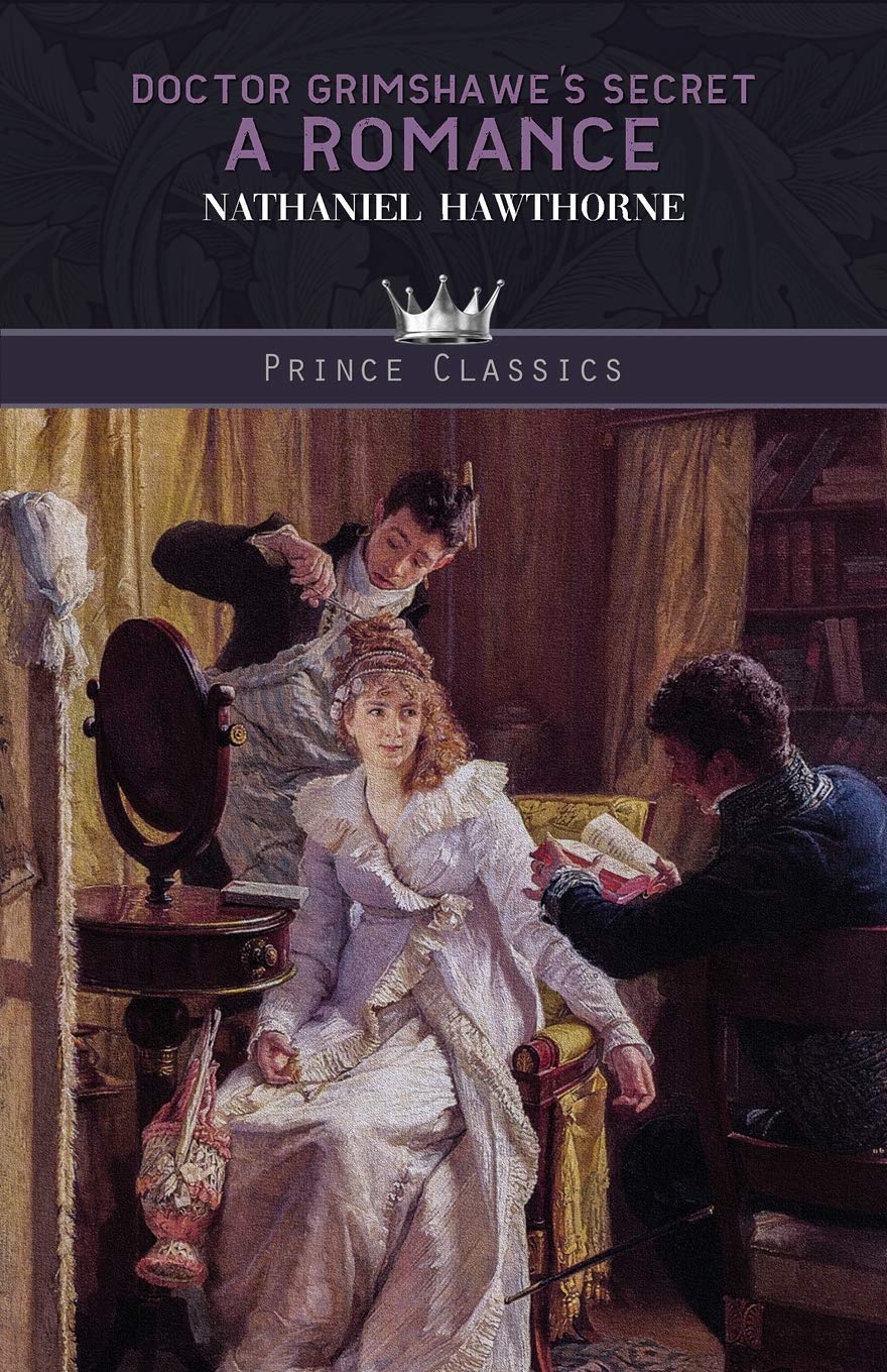 Doctor Grimshawe's Secret: A Romance (Prince Classics)