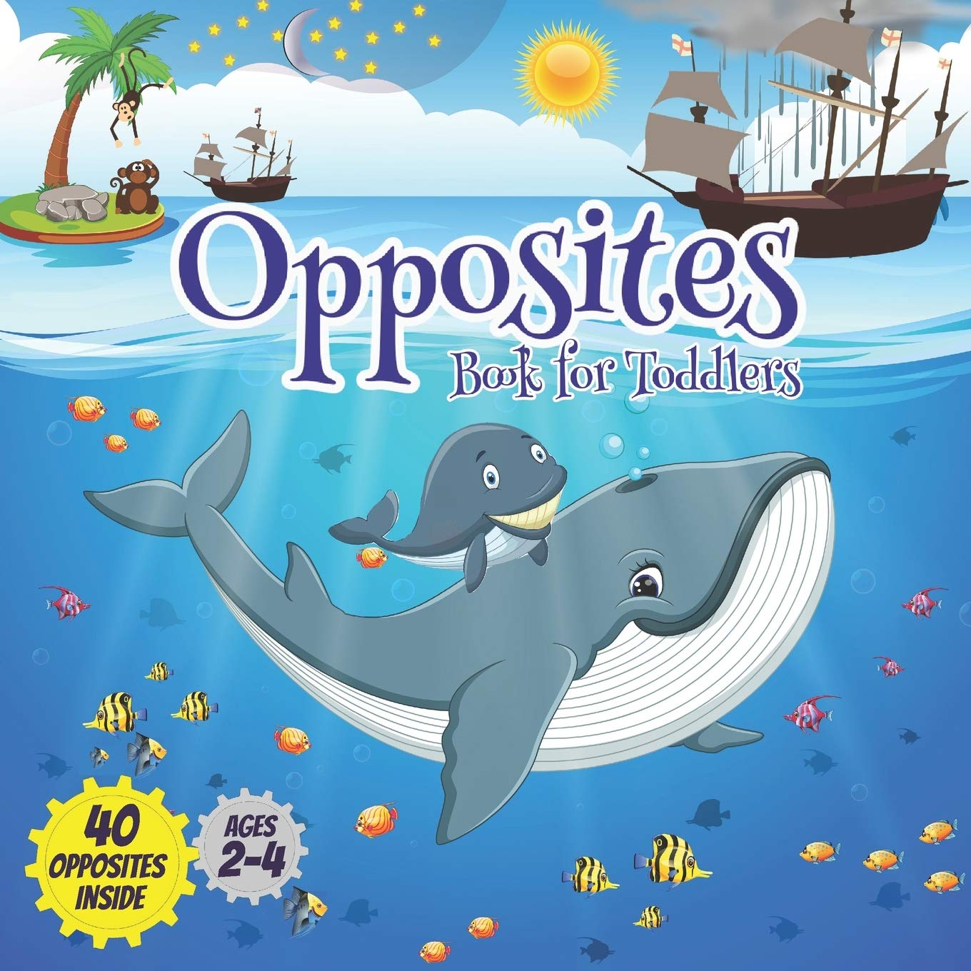 Opposites book for toddlers: Early learning board books ages 2-4, Boost your child's vocabulary and observation skills with 40 opposites inside.