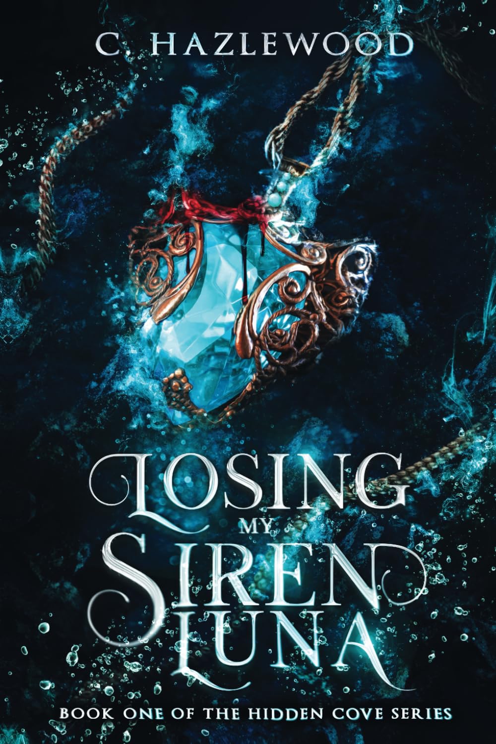 Losing My Siren Luna: Book One in the Hidden Cove Series: 1
