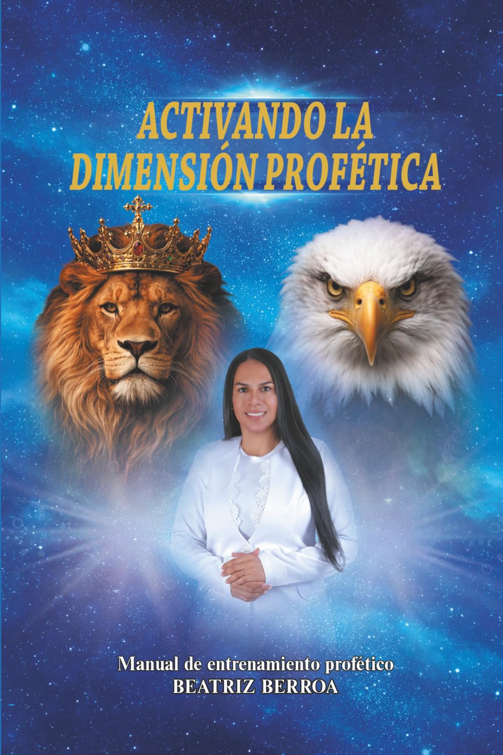 Activando la dimensión profética: Manual de entrenamiento profético