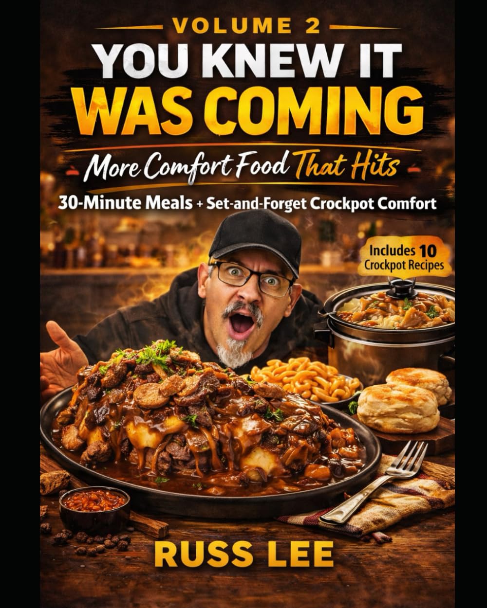 You Knew It Was Coming: A Simple Comfort Food Cookbbok : Volume 2      Paperback – March 8, 2026