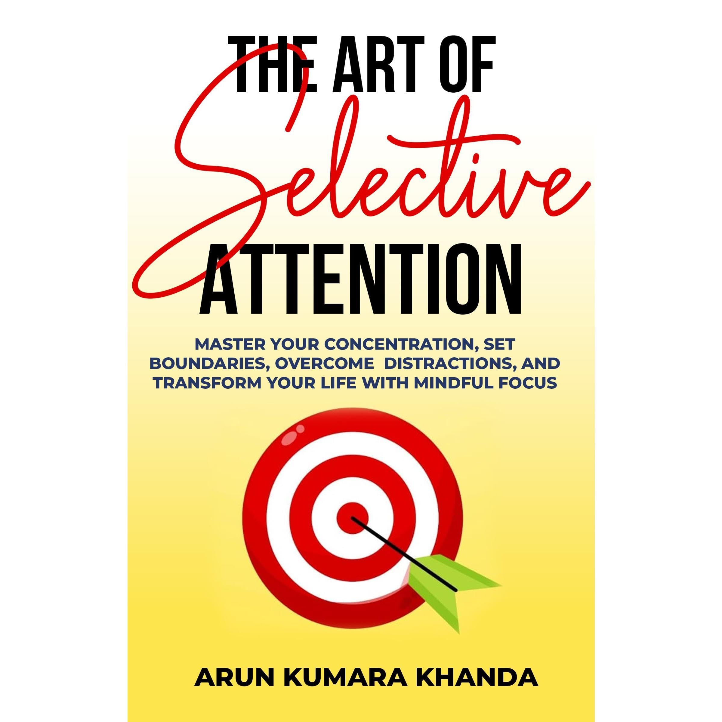 The Art of Selective Attention
