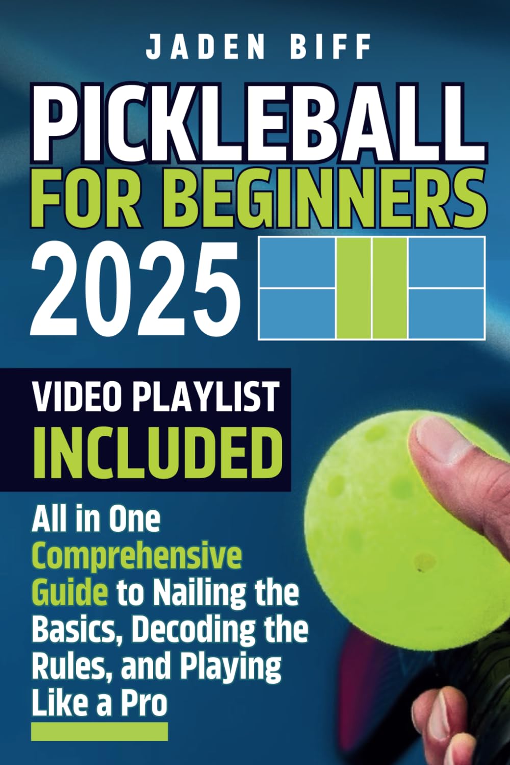 Pickleball for Beginners: All in One Comprehensive Guide to Nailing the Basics, Decoding the Rules, and Playing Like a Pro