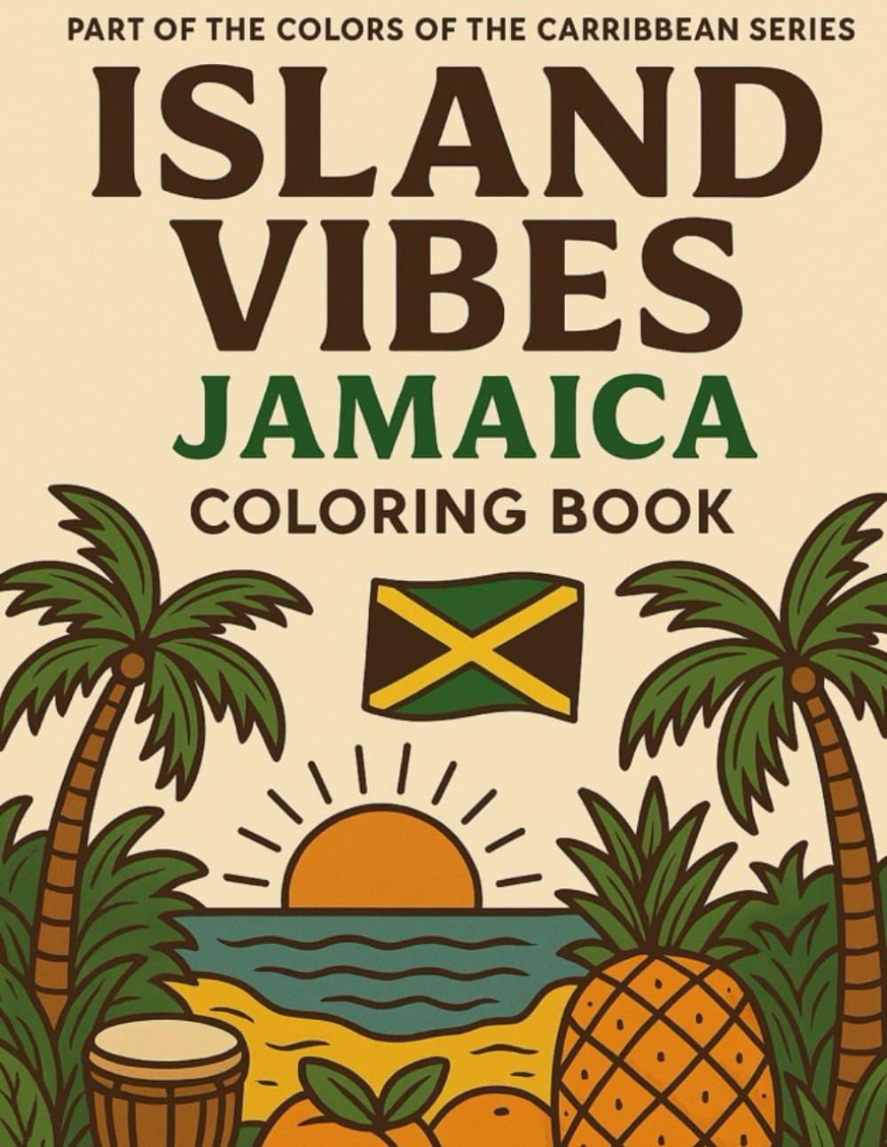Island Vibes: Jamaica: Reggae beats Dunns River Falls, ackee & saltfish and patois sayings. (Colors of the Caribbean)