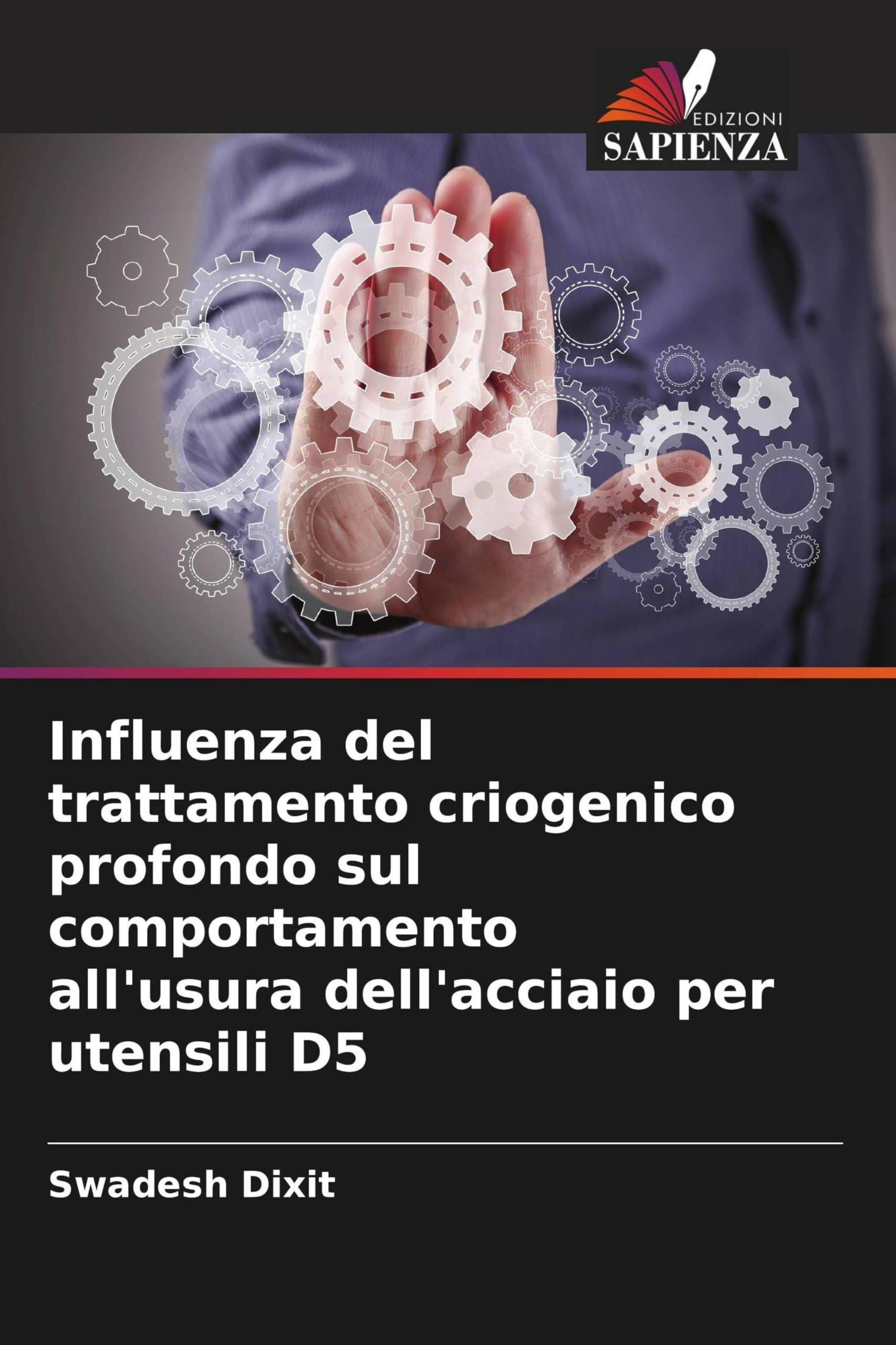 Influenza del trattamento criogenico profondo sul comportamento all'usura dell'acciaio per utensili D5