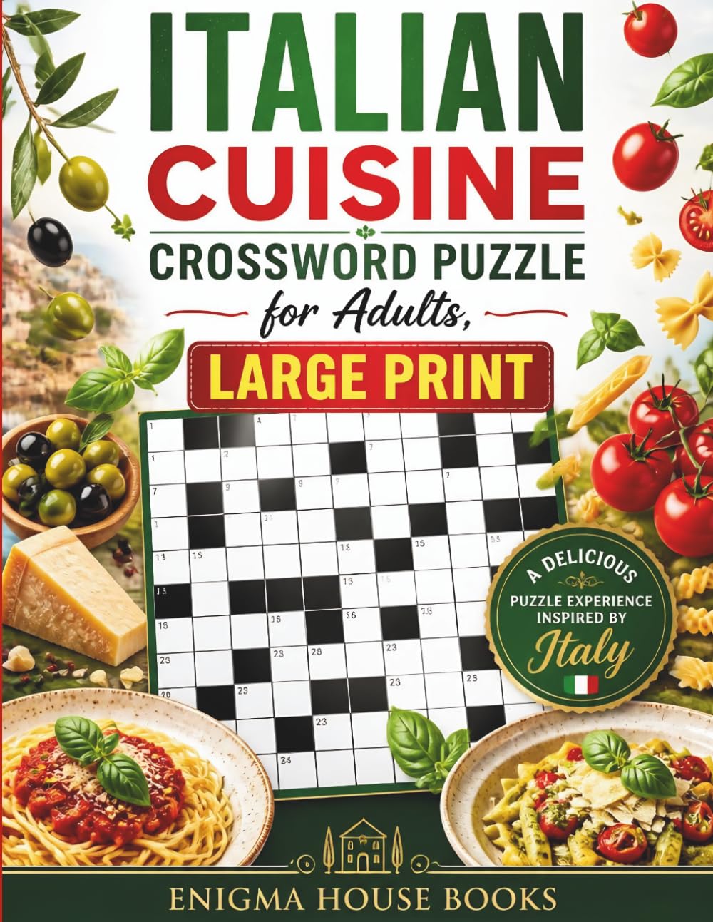 Italian Food Crossword for Adults Large Print: Learn Italian Cuisine Vocabulary with 60 Fun Culinary Puzzles – Easy to Medium Word Games Featuring Recipes, Ingredients & Cooking Terms