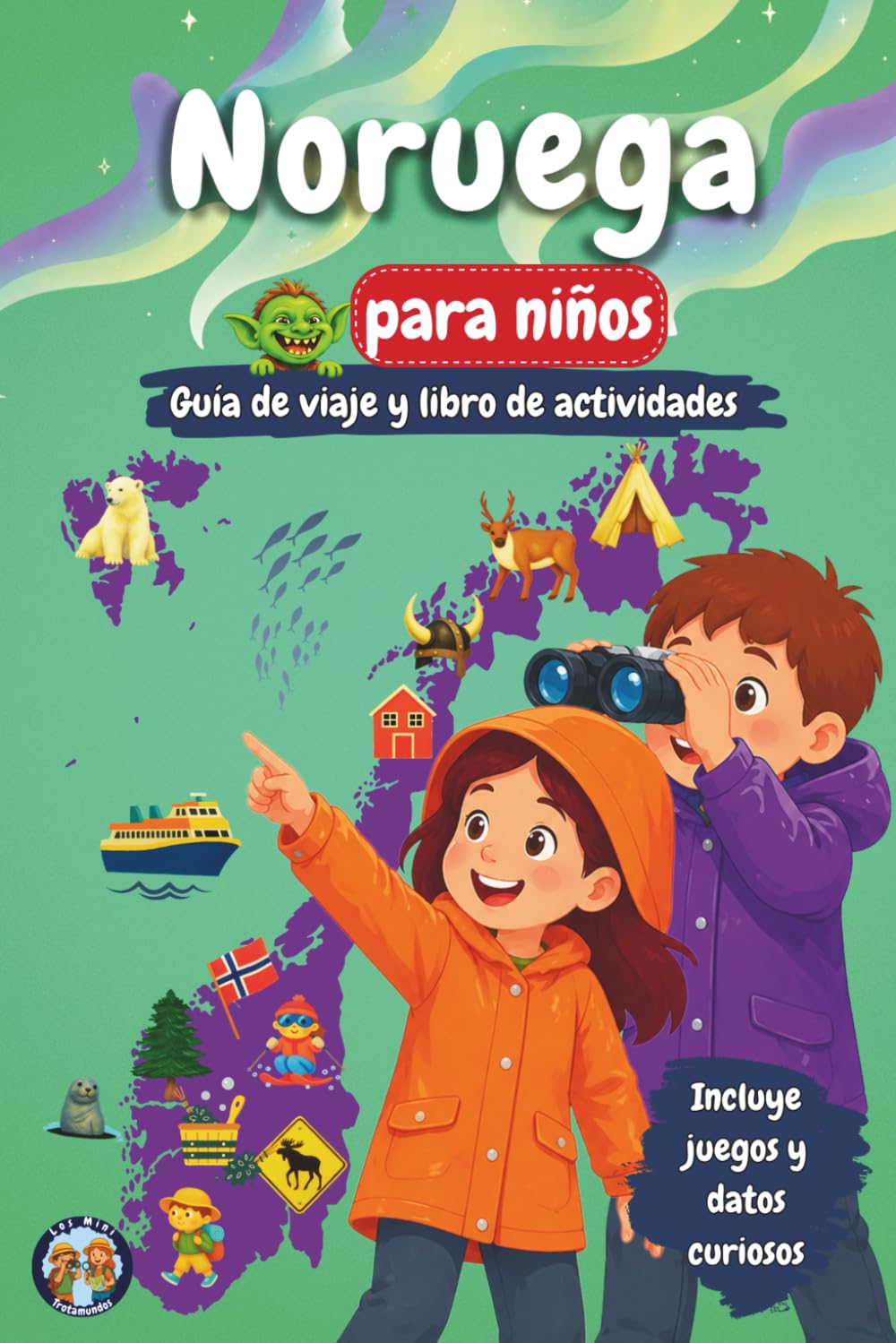 Noruega para niños – Guía de viaje y libro de actividades: Descubre fiordos, auroras boreales, cultura, naturaleza y tradiciones a través de juegos, acertijos y datos curiosos (Los Mini Trotamundos)