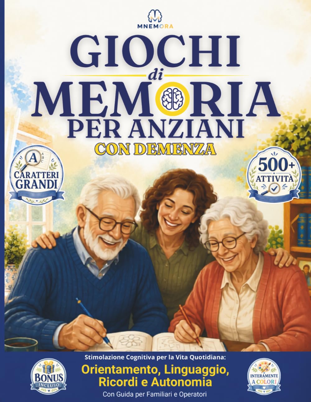 GIOCHI DI MEMORIA PER ANZIANI CON DEMENZA: Attività a Colori e Caratteri Grandi per la Stimolazione Cognitiva Quotidiana | 500+ Esercizi Facili di ... Familiari e Operatori | Anche per Alzheimer
