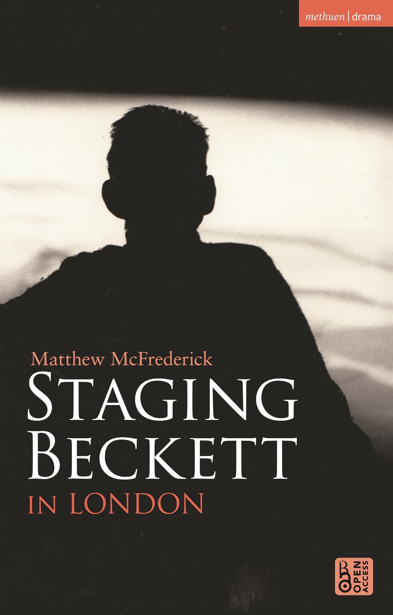 Staging Beckett in London by Matthew McFrederick - 9781350365971