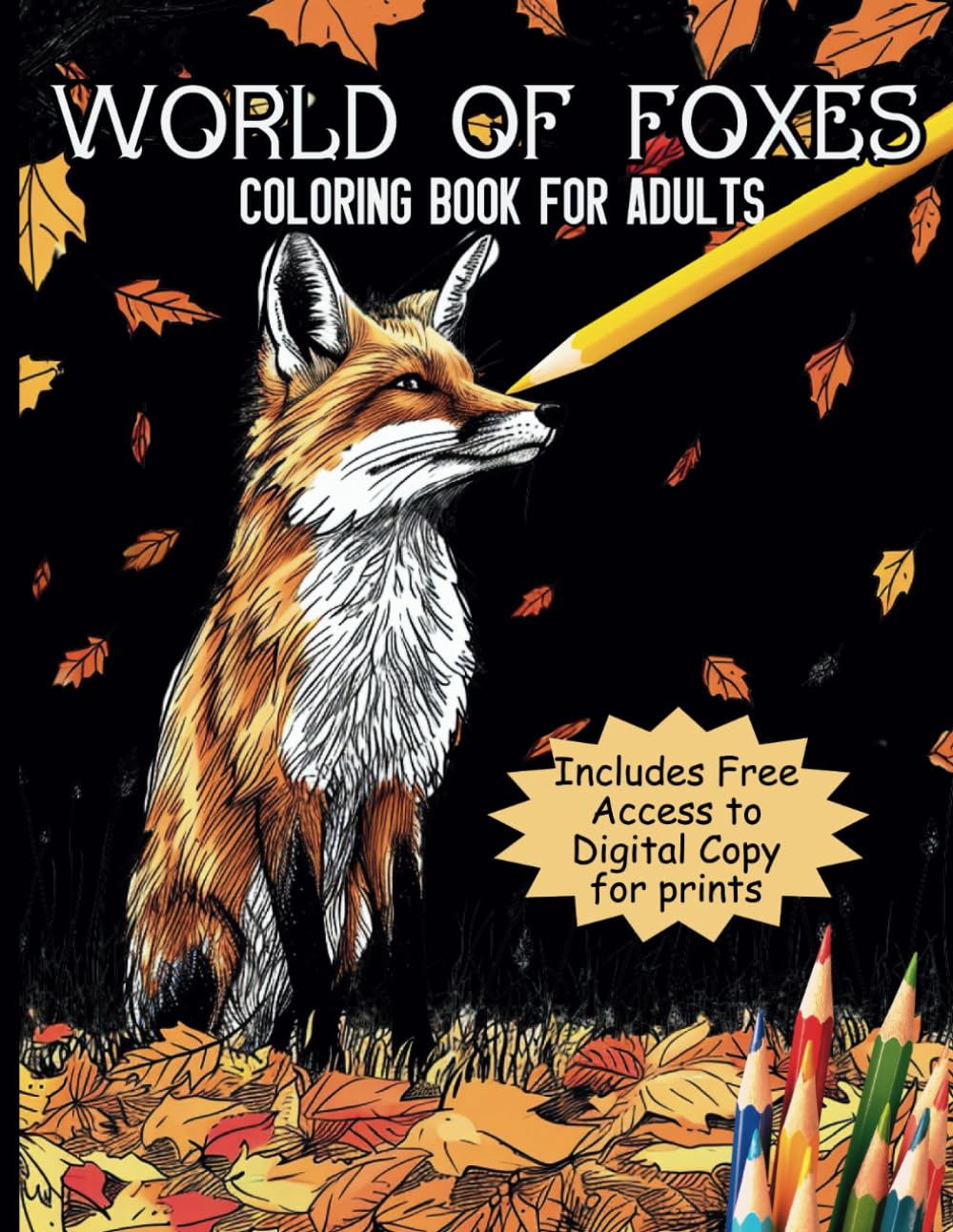 World of Foxes Coloring Book for Adults and Teens: An Adult Fox Coloring Book with Coloring Pages of Cute Fox Families and Fun Playful Foxes for ... Relief (Coloring Books for Adults and Teens)