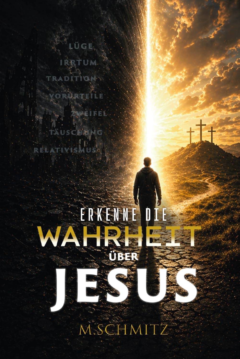 Die Warheit über Jesus: Ist er wirklich Gott oder nur ein Mensch? (Licht gegen die Finsternis)
