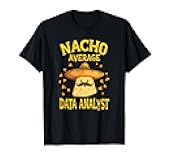 Funny Nacho Average Data Analyst T-Shirt