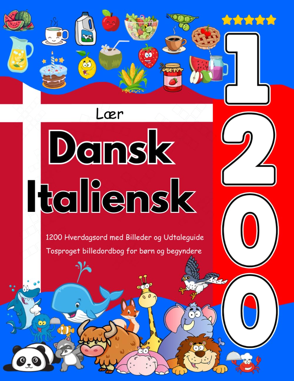 Lær Dansk Italiensk: 1200 Hverdagsord med Billeder og Udtaleguide: Tosproget billedordbog for børn og begyndere