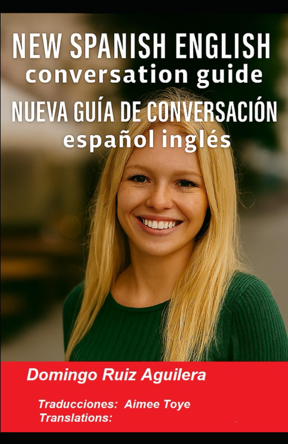Nueva guía de conversación Español–Inglés -- New Spanish–English Conversation Guide