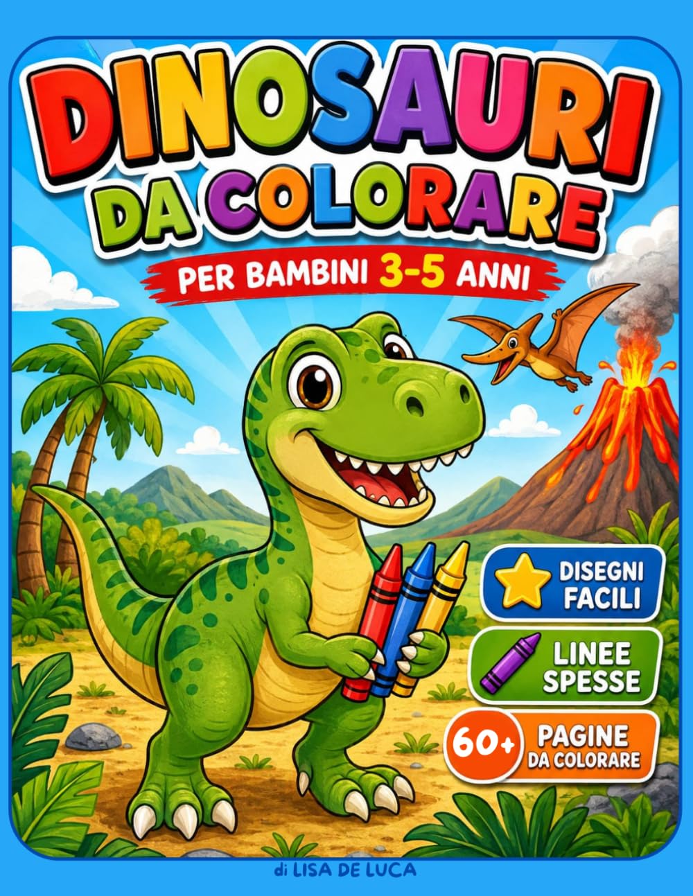 DINOSAURI DA COLORARE: PER BAMBINI 3-5 ANNI