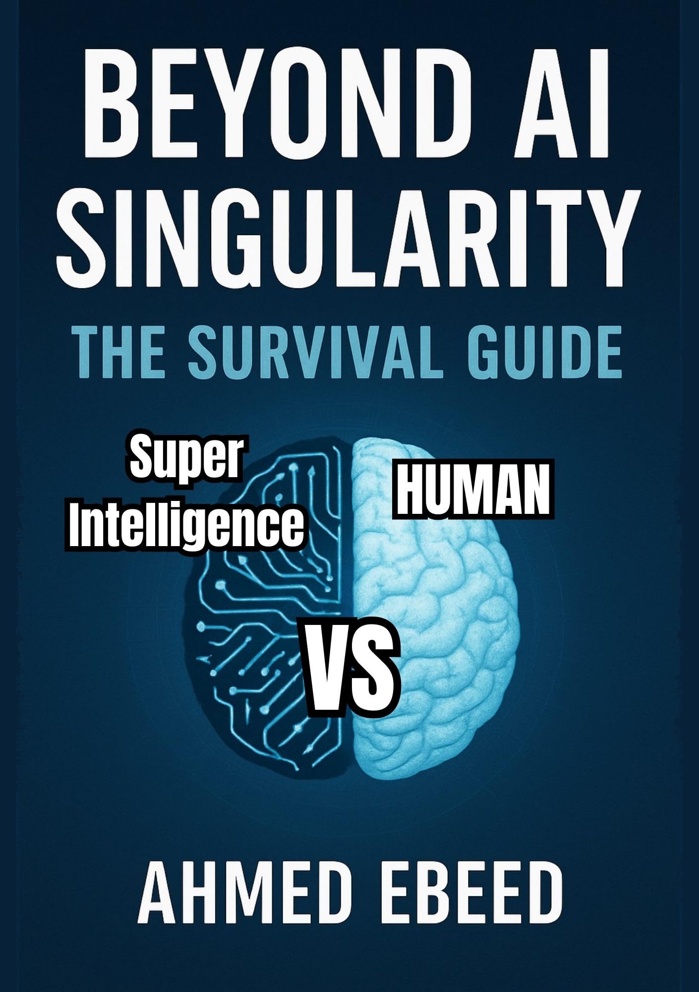 Beyond Ai Singularity: The Survival Guide