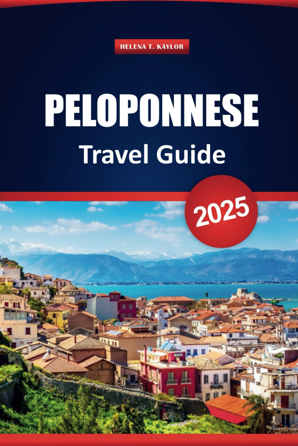 Peloponnese Travel Guide 2025: Explore Greece's Hidden Gems, Beaches, Local Cuisine, and Historic Villages with Maps, Itineraries, and Insider Tips
