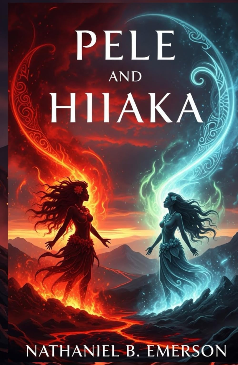 Pele and Hiiaka: The Sacred Journey of Hawaii’s Goddess Sisters