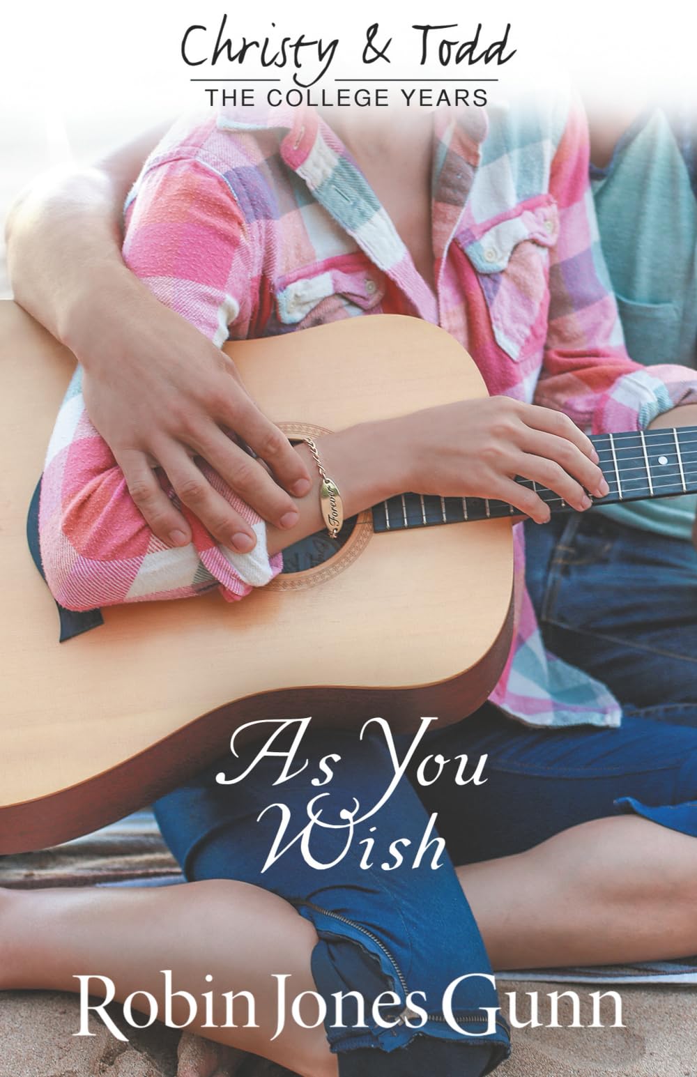 As You Wish: Christy & Todd: the College Years #2