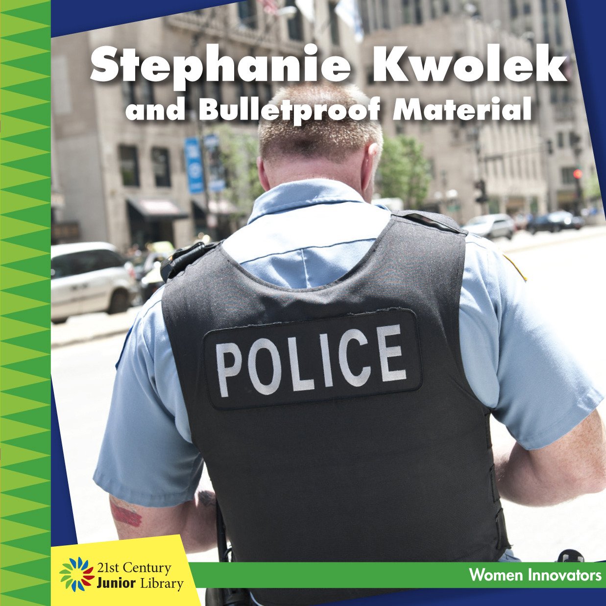 Stephanie Kwolek and Bulletproof Material (21st Century Junior Library: Women Innovators)      Kindle Edition
