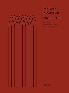Pan-arab modernism 1968-2018 the history of archit