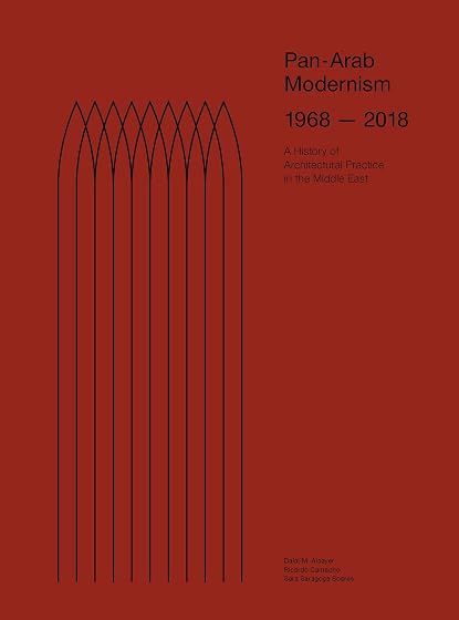 Pan-arab modernism 1968-2018 the history of archit