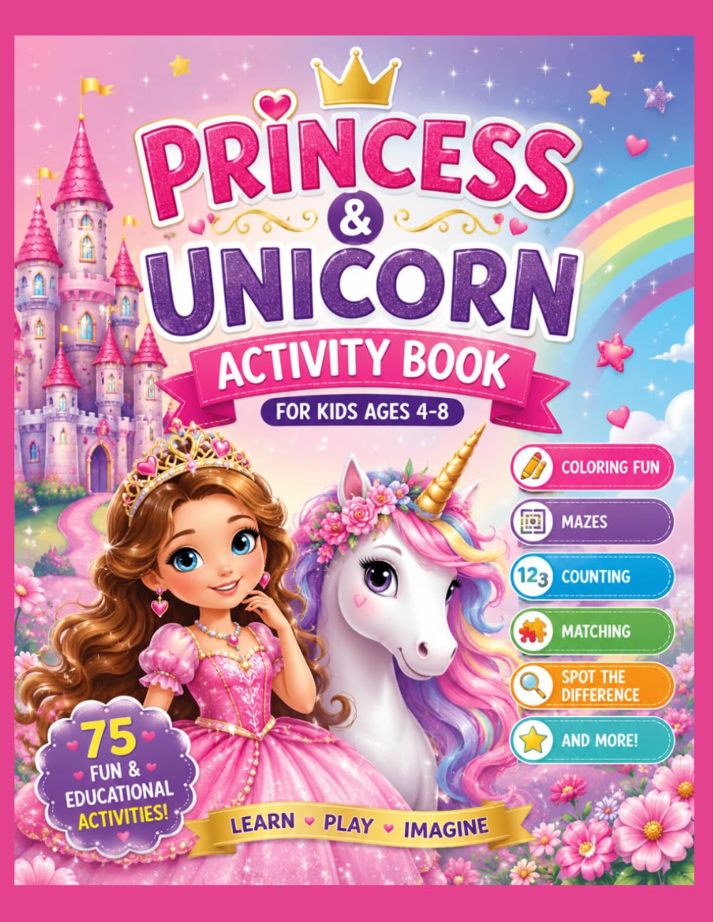 Princess & Unicorn Activity Book: Coloring, Mazes, Counting, Tracing, Matching & Fun Activities for Kids Ages 4–8