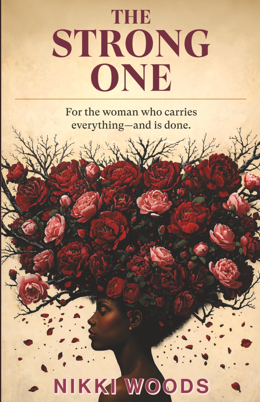The Strong One: For the woman who carries everything-and is done.