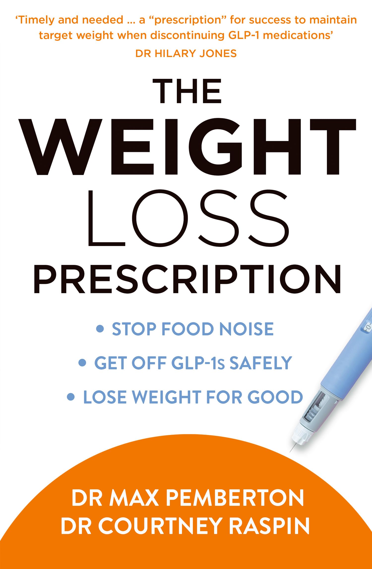 The Weight Loss Prescription: The new must read health guide to get off GLP-1s, use them safely and protect your progress to keep off the weight for good