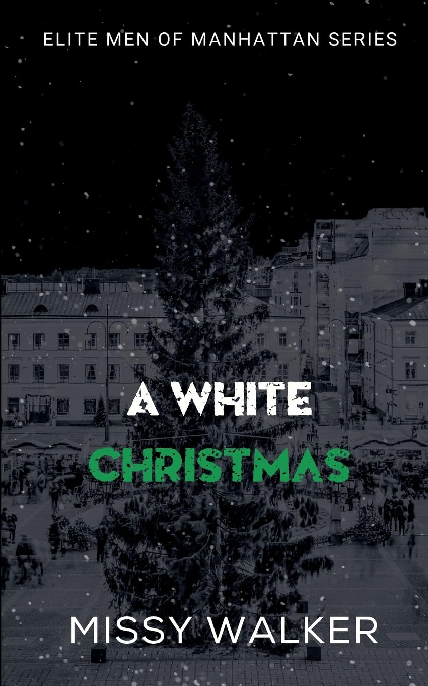 A White Christmas: A Xmas Novella with all the feels (Elite men of Manhattan Series)