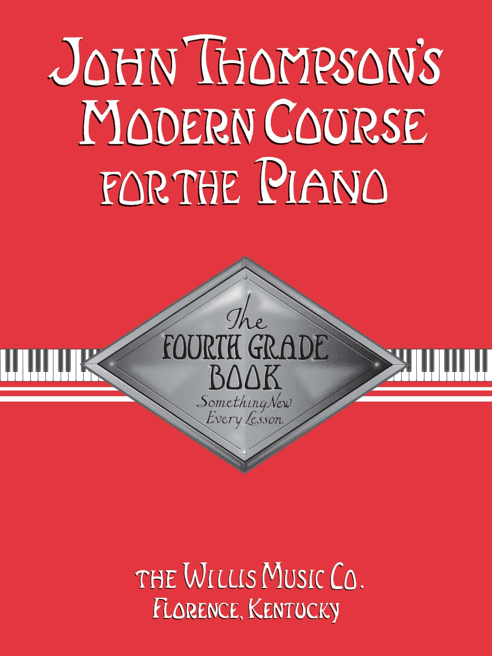 John Thompson's Modern Course for the Piano - Fourth Grade: Perfect for Beginners Who Started with Teaching Little Fingers!
