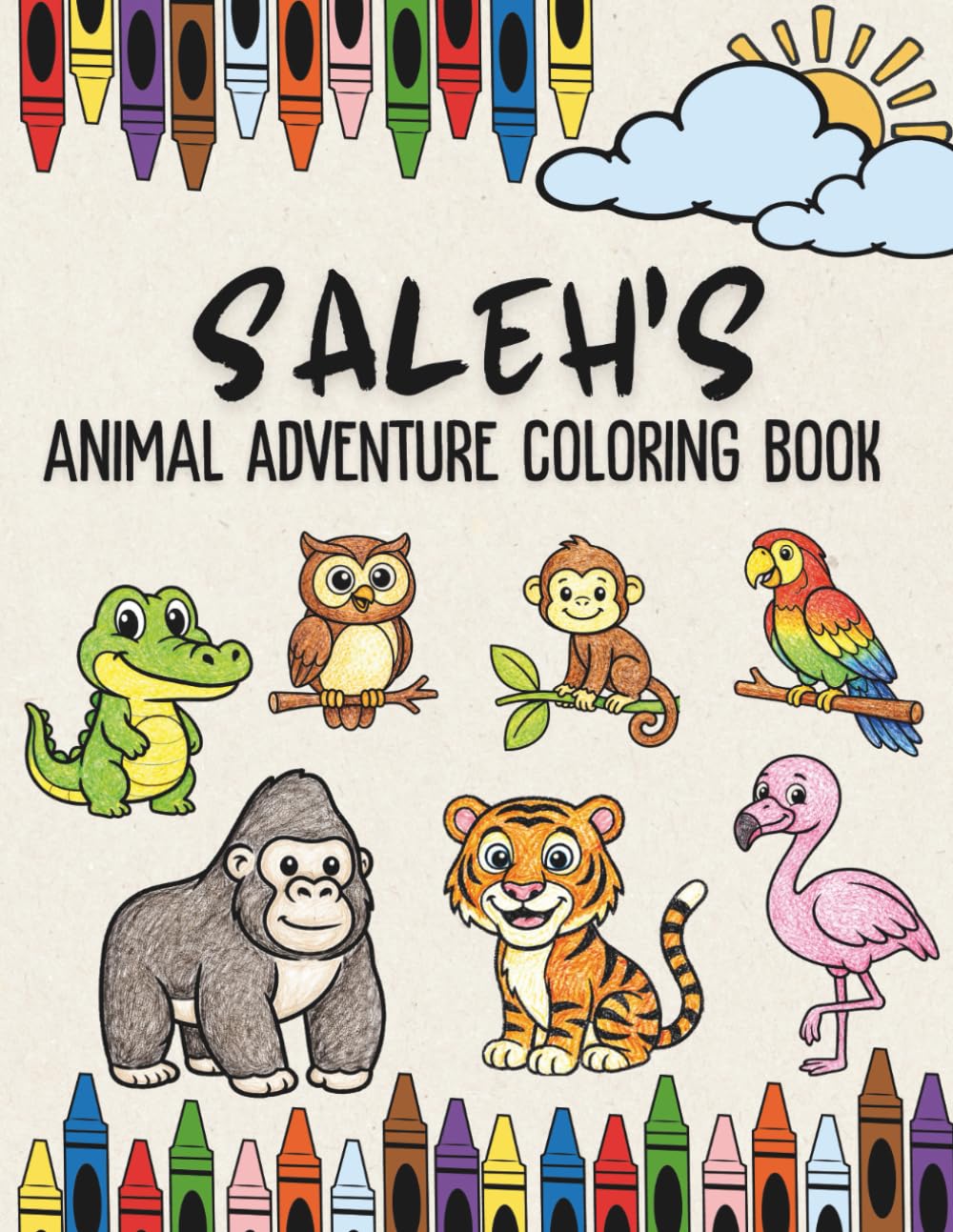 Saleh’s Animal Adventure Coloring Book: A Personalized Animal Coloring Book for Kids | Custom Name Motivational Animal Coloring Book Gift for Boys for Birthdays, Eid and Special Occasions