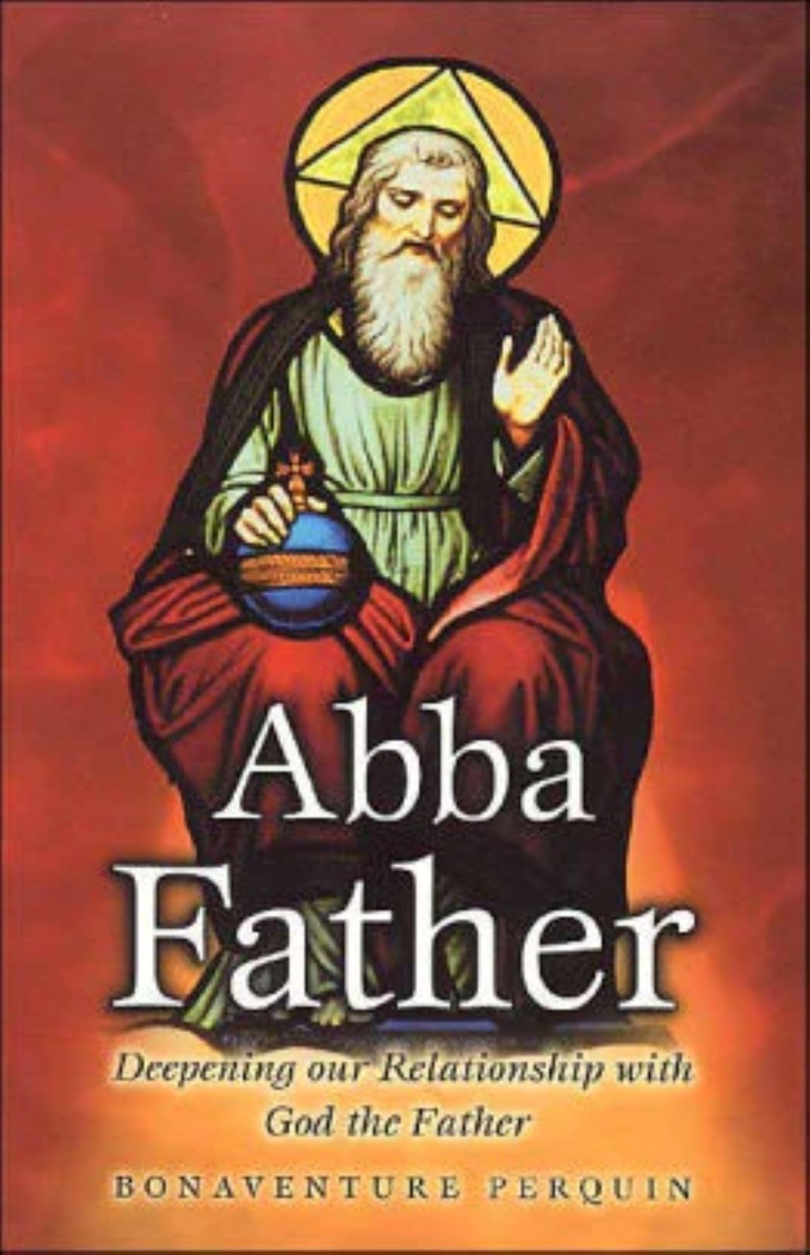 Abba Father: Deepening Our Relationship With God the Father