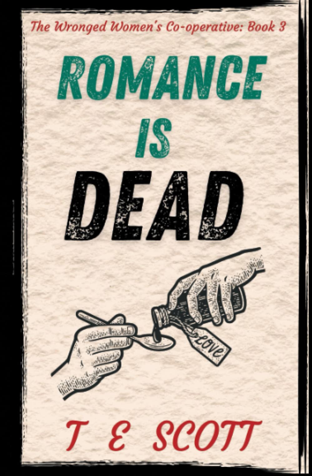 Romance is Dead: A cosy Scottish mystery novel (The Wronged Women's Co-operative)