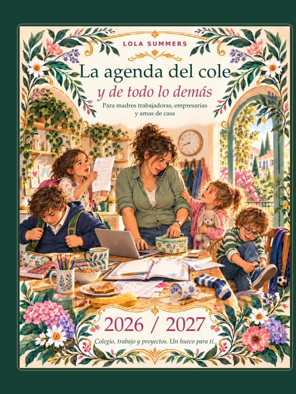 La agenda del cole y de todo lo demás: Para madres trabajadoras, empresarias y amas de casa