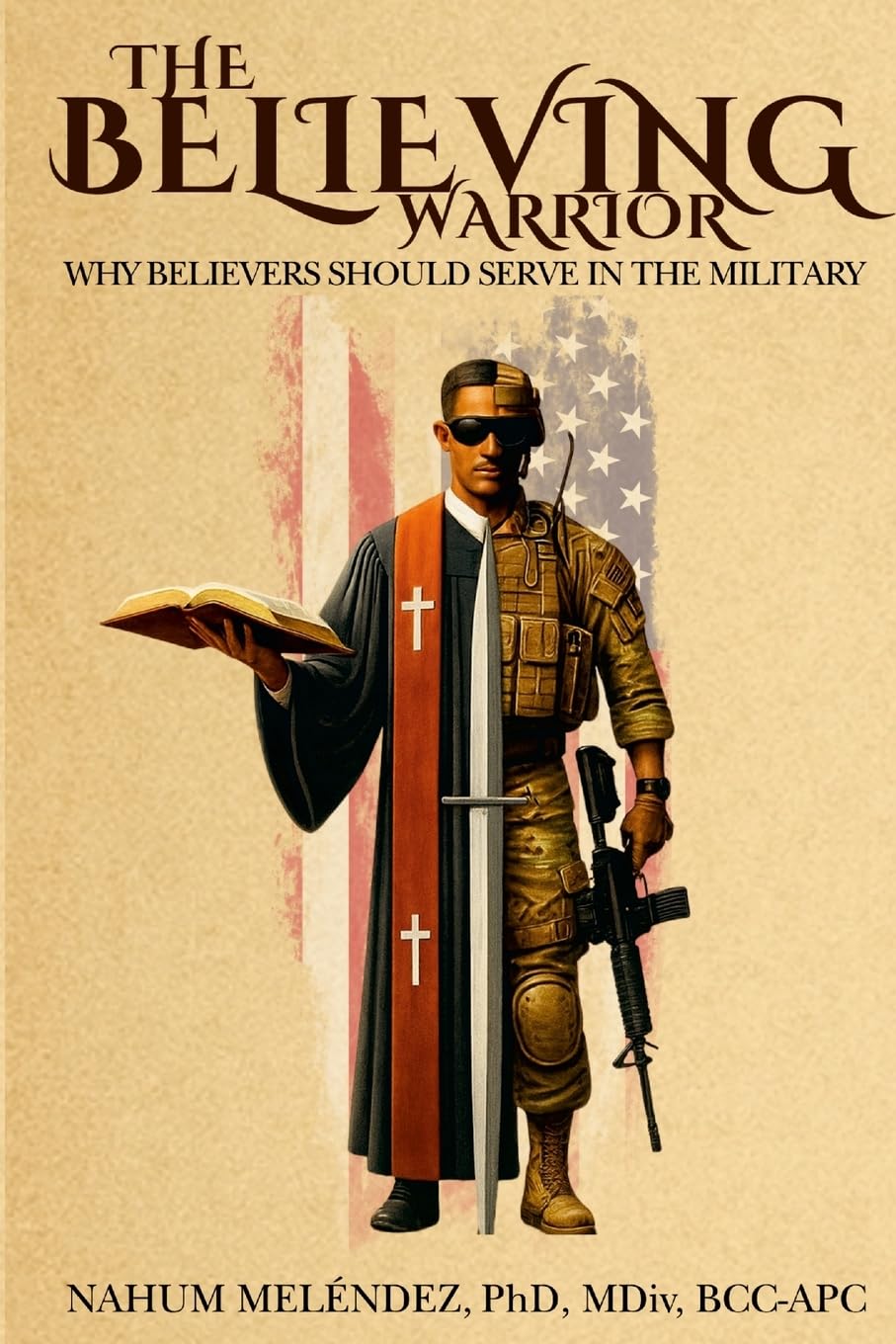 The Believing Warrior: Why Believers Should Serve in the Military
