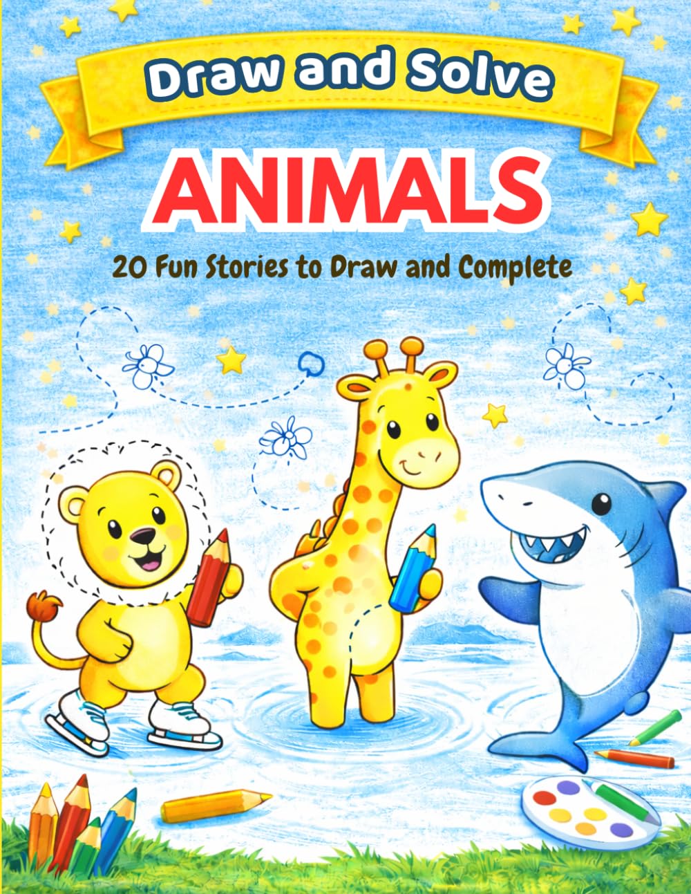 Draw and Solve - ANIMALS: Activity book for kids ages 3–6 – Draw the missing parts and use your imagination